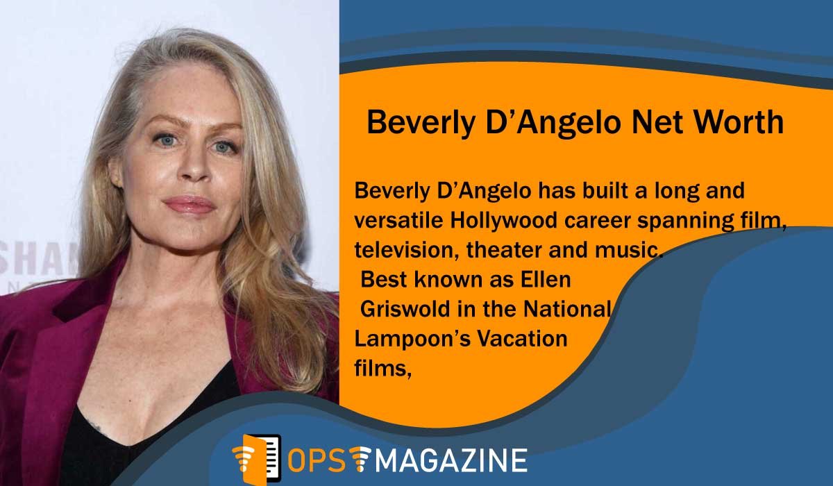 Beverly D’Angelo Net Worth